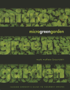 microgreen garden indoor growers guide to gourmet greens