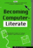 Becoming Computer-Literate: a Plain-English Guide for Lawyers and Other Legal Professionals