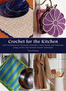 crochet for the kitchen over 50 patterns for placemats potholders hand towe