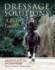 Dressage Solutions: a Rider's Guide