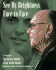 See My Brightness Face to Face: a Celebration of the Ruchira Buddha, Avatar Adi Da Samraj, and the First 25 Years of His Divine Revelation Work
