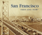 San Francisco Then and Now (Compact)