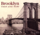Brooklyn Then and Now