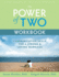 The Power of Two Workbook: Communication Skills for a Strong & Loving Marriage
