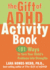 The Gift of Adhd: 101 Ways to Turn Your Child's Problems Into Strengths