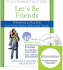 Let's Be Friends: a Workbook to Help Kids Learn Social Skills & Make Great Friends [With Cdrom]