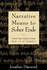Narrative Means to Sober Ends: Treating Addiction and Its Aftermath [With Index]