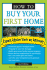 How to Buy Your First Home, Second Edition