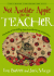 Not Another Apple for the Teacher: Hundreds of Fascinating Facts From the World of Teaching (Totally Riveting Utterly Entertaining Trivia Series)