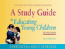 A Study Guide to Educating Young Children: Exercises for Adult Learners