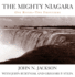 The Mighty Niagara: One River-Two Frontiers