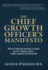 The Chief Growth Officer's Manifesto: Why Every Business Leader Must Think Like a Chief Growth Officer