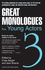 Great Monologues for Young Actors: Vol 3