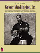 best of grover washington jr note for note saxophone transcriptions