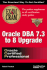 Oracle DBA 7.3 to 8 Upgrade Exam Cram: Exam 1Z0-010