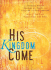 His Kingdom Come: an Integrated Approach to Discipling the Nations and Fulfilling the Great Commision