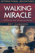 walking miracle a vision for asia a prayer for healing