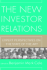 The New Investor Relations: Expert Perspectives on the State of the Art