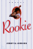 Rookie: a Novel