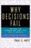 Why Decisions Fail: Avoiding the Blunders and Traps That Lead to Debacles