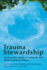 Trauma Stewardship: an Everyday Guide to Caring for Self While Caring for Others