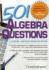 501 Algebra Questions (501 Series)