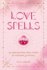 Love Spells: an Enchanting Spell Book of Potions & Rituals