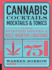Cannabis Cocktails, Mocktails & Tonics: The Art of Spirited Drinks and Buzz-Worthy Libations