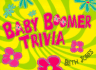 Baby Boomer Trivia