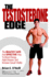 The Testosterone Edge: the Healthy, Safe, and Effective Way to Boost Energy, Fight Disease, and Increase Sexual Vitality