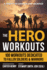 The Hero Workouts: 100 Workouts Dedicated to Fallen Soldiers & Warriors