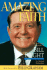 Amazing Faith: the Authorized Biography of Bill Bright, Founder of Campus Crusade for Christ Int'L.