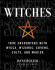 Witches: True Encounters With Wicca, Wizards, Covens, Cults and Magick