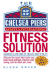 Chelsea Piers Fitness Solution: Achieve a Lifetime of Health, Weight-Loss and Vitality By Discovering the Activity You Love