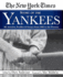 New York Times Story of the Yankees: 382 Articles, Profiles and Essays From 1903 to Present