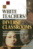 White Teachers / Diverse Classrooms: a Guide to Building Inclusive Schools, Promoting High Expectations, and Eliminating Racism (White Teachers / Diverse Classrooms Companion Products)