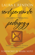 sentipensante pedagogy educating for wholeness social justice and liberatio