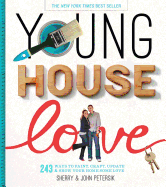 young house love 243 ways to paint craft update and show your home some lov