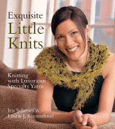 exquisite little knits knitting with luxurious specialty yarns
