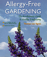 allergy free gardening the revolutionary guide to healthy landscaping