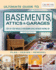 Ultimate Guide to Basements, Attics Garages, 3rd Revised Edition Stepbystep Projects for Adding Space Without Adding on Creative Homeowner Plan Design Remodel 580 Photos Illustrations