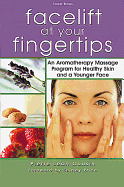 facelift at your fingertips an aromatherapy massage program for healthy ski