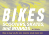 Bikes, Scooters, Skates & Boards