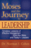 Moses and the Journey to Leadership: Timeless Lessons of Effective Management from the Bible and Today's Leaders