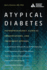 Atypical Diabetes: Pathophysiology, Clinical Presentations, and Treatment Options
