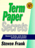 Term Paper Secrets: Research Faster, Write Better, and Get Great Grades (the Backpack Study Series)