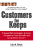 Customers for Keeps: 8 Powerful Strategies to Turn Customers Into Friends and Keep Them Forever