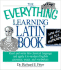 The Everything Learning Latin Book