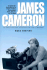 James Cameron: an Unofficial Biography of the Filmmaker