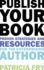 Publish Your Book: Proven Strategies and Resources for the Enterprising Author